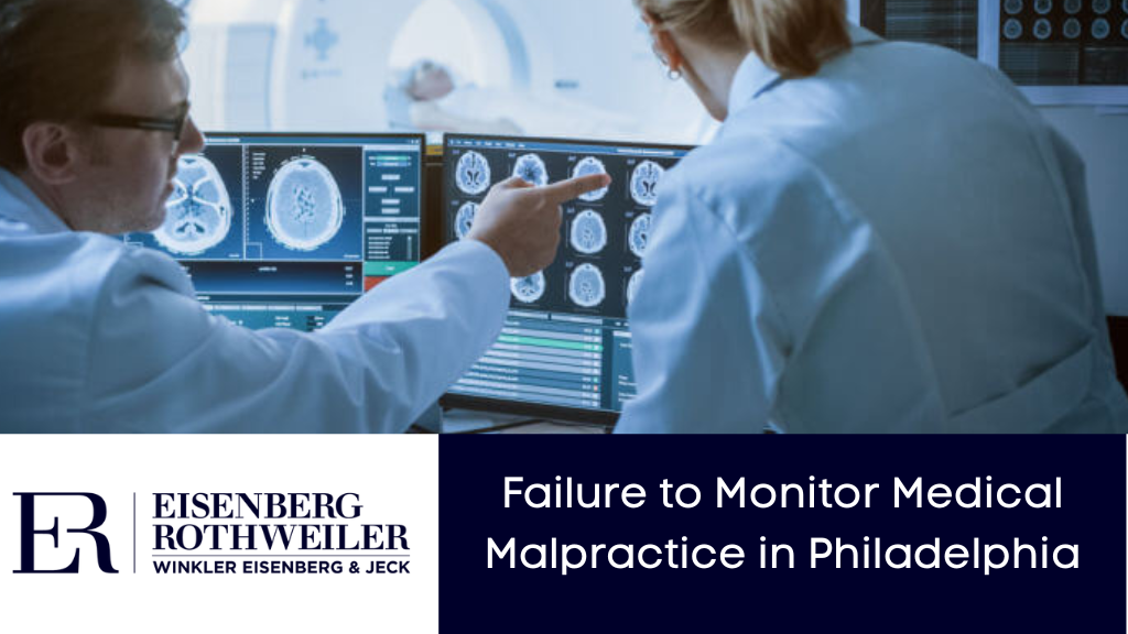 Failure to Monitor Medical Malpractice in Philadelphia